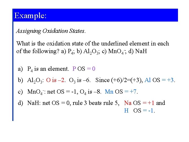 Example: Assigning Oxidation States. What is the oxidation state of the underlined element in