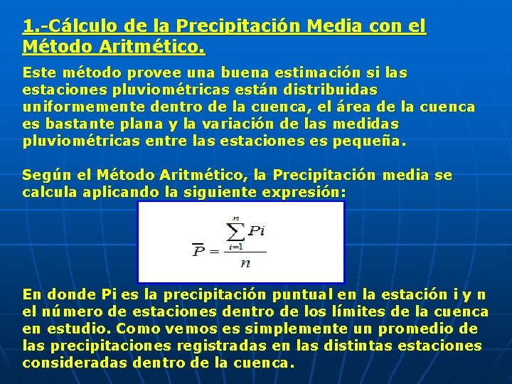 1. -Cálculo de la Precipitación Media con el Método Aritmético. Este método provee una