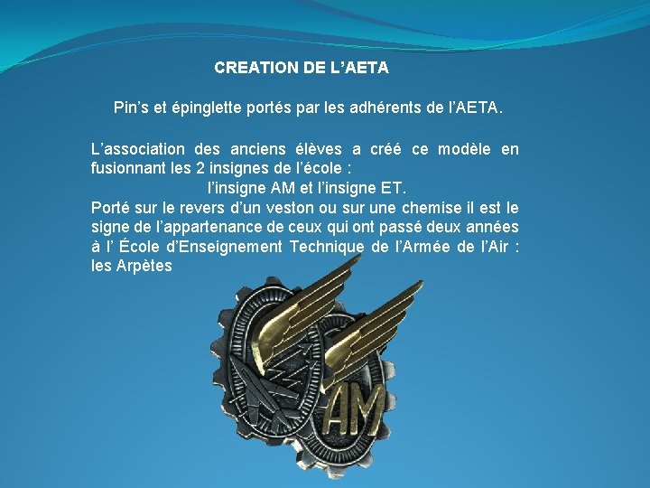 CREATION DE L’AETA Pin’s et épinglette portés par les adhérents de l’AETA. L’association des CREATION DE L’AETA Pin’s et épinglette portés par les adhérents de l’AETA. L’association des