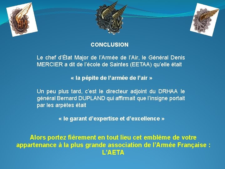 CONCLUSION Le chef d’État Major de l’Armée de l’Air, le Général Denis MERCIER a CONCLUSION Le chef d’État Major de l’Armée de l’Air, le Général Denis MERCIER a