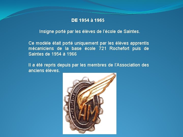 DE 1954 à 1965 Insigne porté par les élèves de l’école de Saintes. Ce DE 1954 à 1965 Insigne porté par les élèves de l’école de Saintes. Ce