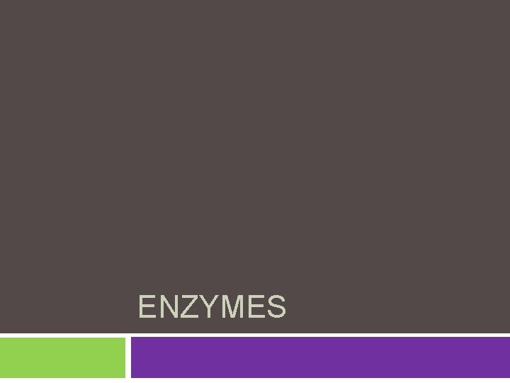 ENZYMES 
