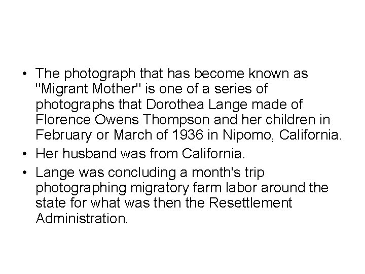  • The photograph that has become known as "Migrant Mother" is one of