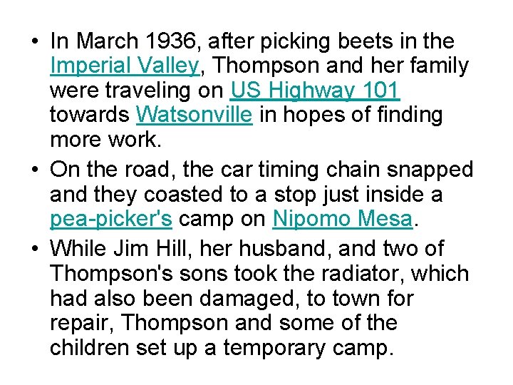  • In March 1936, after picking beets in the Imperial Valley, Thompson and