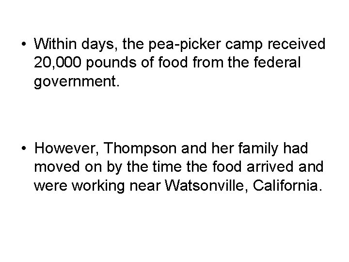  • Within days, the pea-picker camp received 20, 000 pounds of food from