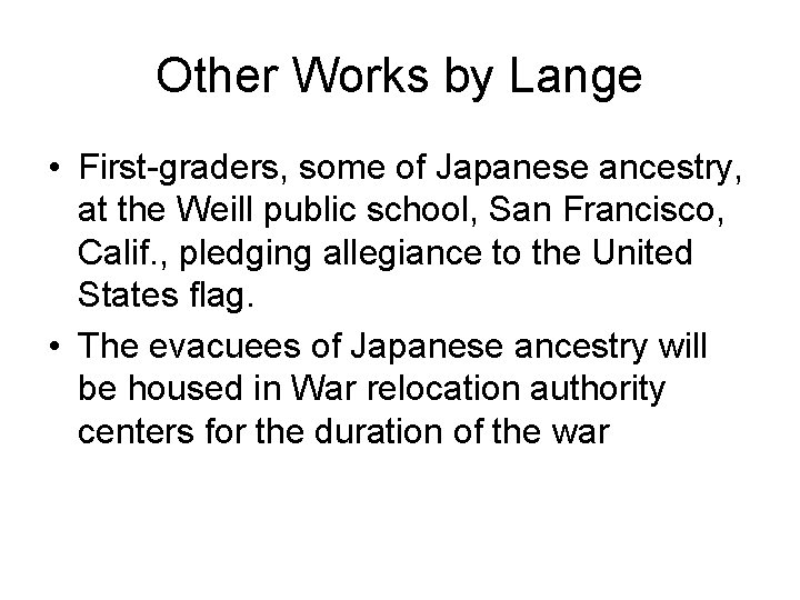 Other Works by Lange • First-graders, some of Japanese ancestry, at the Weill public
