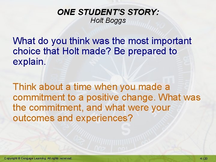 ONE STUDENT'S STORY: Holt Boggs What do you think was the most important choice