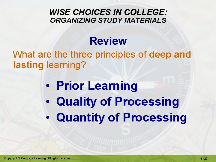 WISE CHOICES IN COLLEGE: ORGANIZING STUDY MATERIALS Review What are three principles of deep