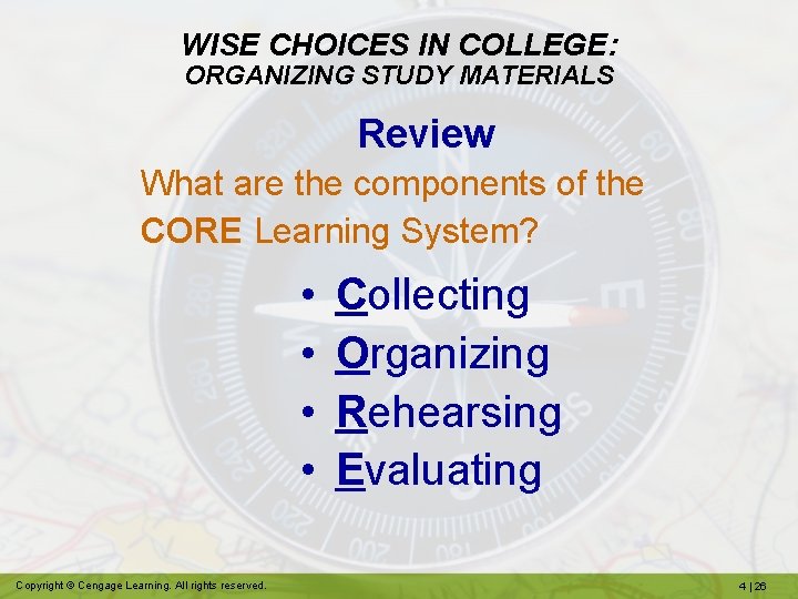 WISE CHOICES IN COLLEGE: ORGANIZING STUDY MATERIALS Review What are the components of the