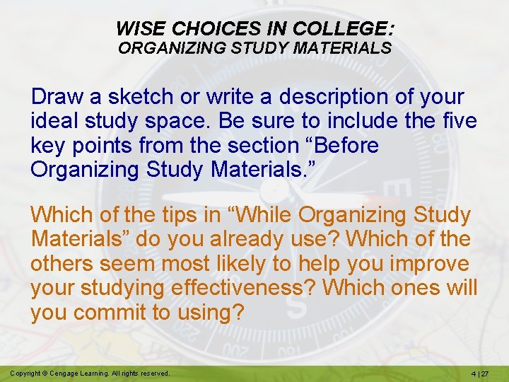 WISE CHOICES IN COLLEGE: ORGANIZING STUDY MATERIALS Draw a sketch or write a description