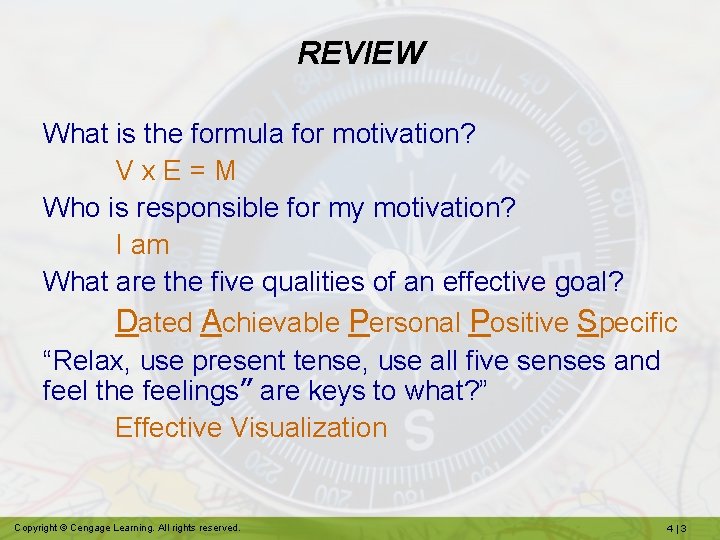 REVIEW What is the formula for motivation? Vx. E=M Who is responsible for my