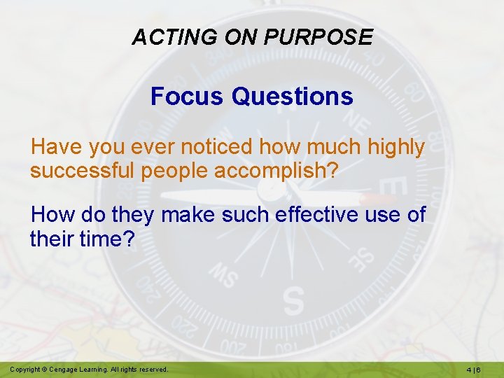 ACTING ON PURPOSE Focus Questions Have you ever noticed how much highly successful people