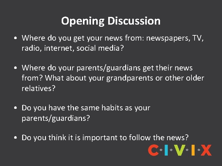 Opening Discussion • Where do you get your news from: newspapers, TV, radio, internet,