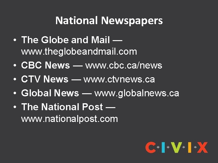 National Newspapers • The Globe and Mail — www. theglobeandmail. com • CBC News