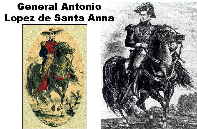 General Antonio Lopez de Santa Anna 