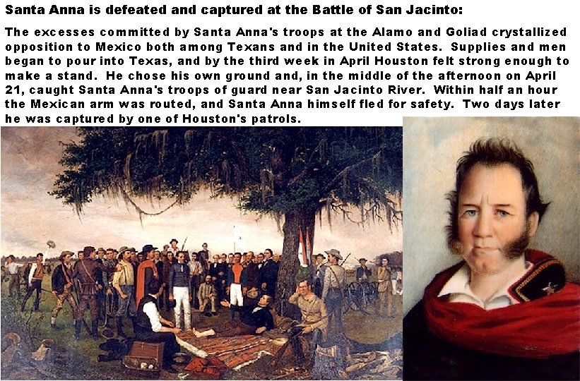 Santa Anna is defeated and captured at the Battle of San Jacinto: The excesses