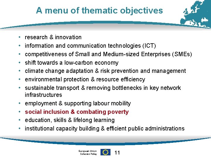A menu of thematic objectives • • • research & innovation information and communication