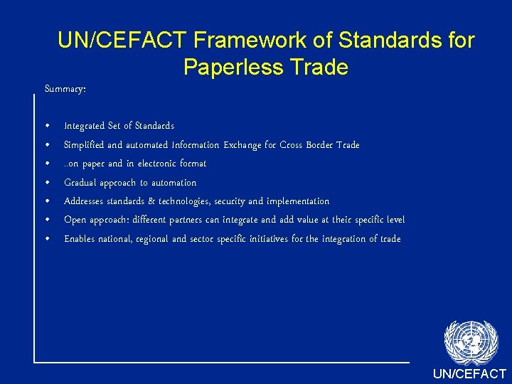 UN/CEFACT Framework of Standards for Paperless Trade Summary: • • Integrated Set of Standards