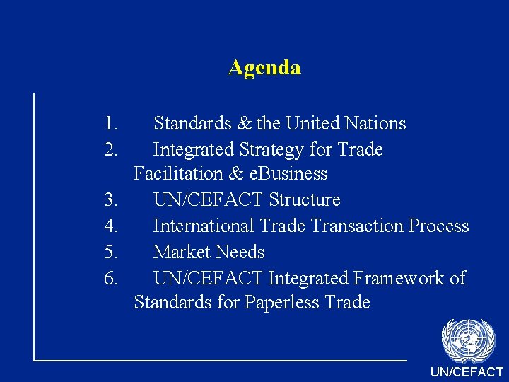 Agenda 1. 2. 3. 4. 5. 6. Standards & the United Nations Integrated Strategy