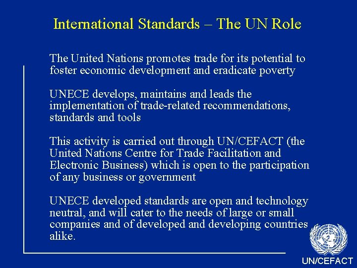 International Standards – The UN Role The United Nations promotes trade for its potential