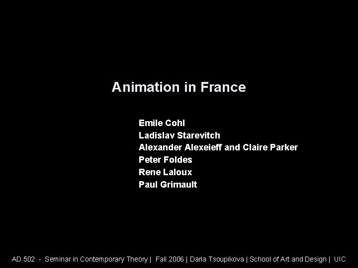 Animation in France Emile Cohl Ladislav Starevitch Alexander Alexeieff and Claire Parker Peter Foldes