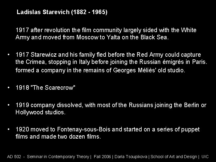 Ladislas Starevich (1882 - 1965) 1917 after revolution the film community largely sided with