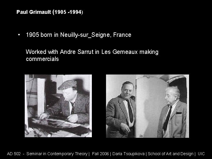 Paul Grimault (1905 -1994) • 1905 born in Neuilly-sur_Seigne, France Worked with Andre Sarrut
