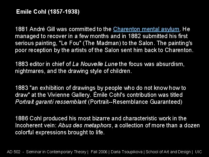 Emile Cohl (1857 -1938) 1881 André Gill was committed to the Charenton mental asylum.