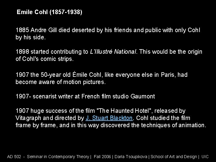 Emile Cohl (1857 -1938) 1885 Andre Gill died deserted by his friends and public