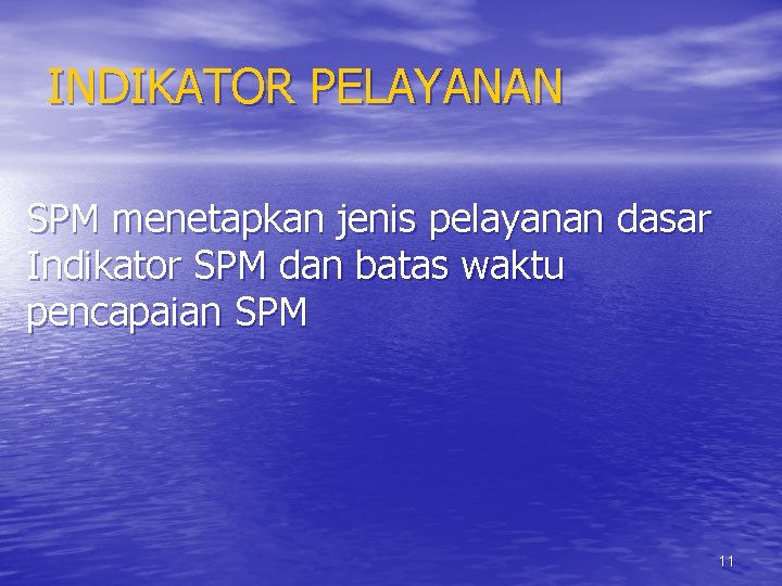 INDIKATOR PELAYANAN SPM menetapkan jenis pelayanan dasar Indikator SPM dan batas waktu pencapaian SPM