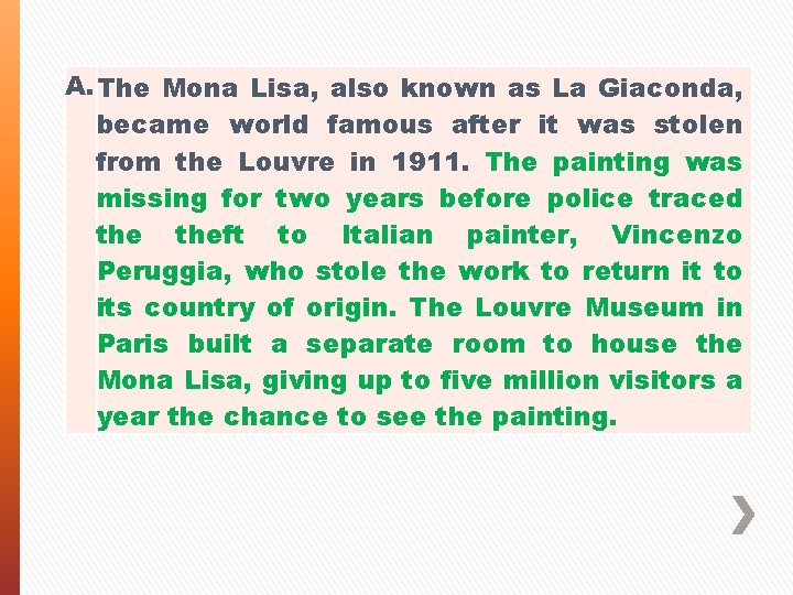 A. The Mona Lisa, also known as La Giaconda, became world famous after it
