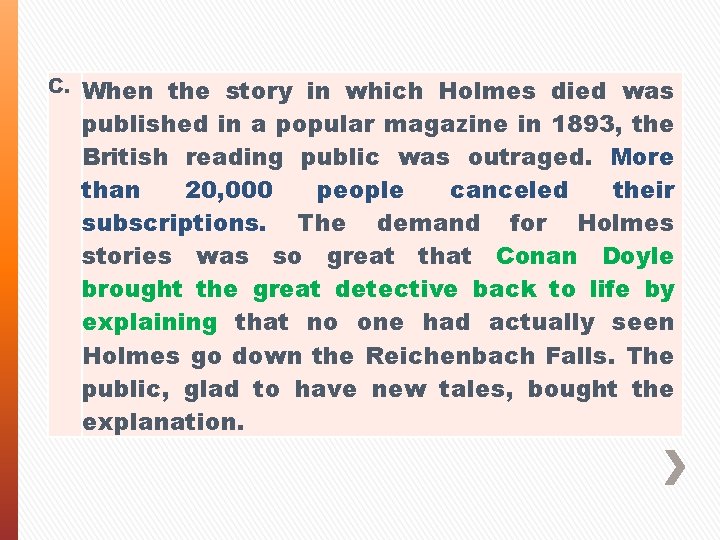 C. When the story in which Holmes died was published in a popular magazine