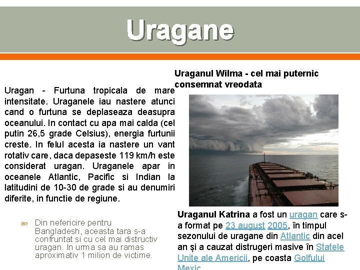 Uragane Uraganul Wilma - cel mai puternic consemnat vreodata Uragan - Furtuna tropicala de