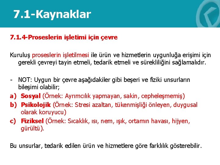 7. 1 -Kaynaklar 7. 1. 4 -Proseslerin işletimi için çevre Kuruluş proseslerin işletilmesi ile
