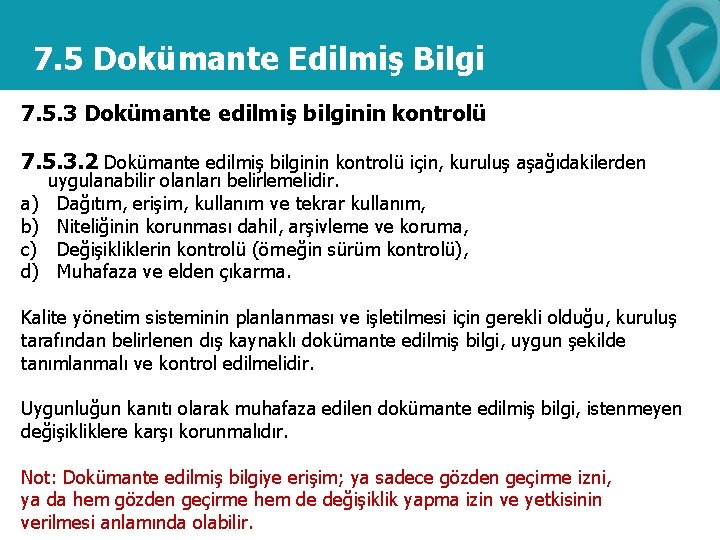 7. 5 Dokümante Edilmiş Bilgi 7. 5. 3 Dokümante edilmiş bilginin kontrolü 7. 5.