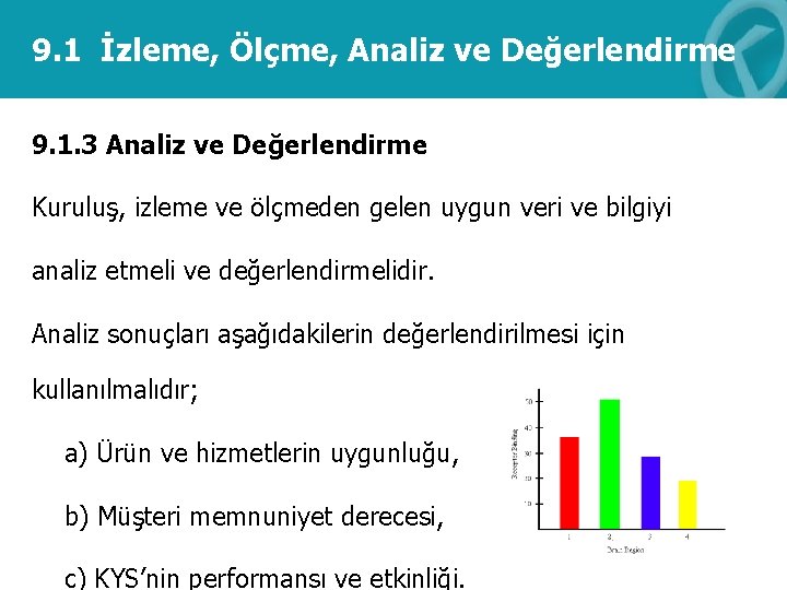 9. 1 İzleme, Ölçme, Analiz ve Değerlendirme 9. 1. 3 Analiz ve Değerlendirme Kuruluş,