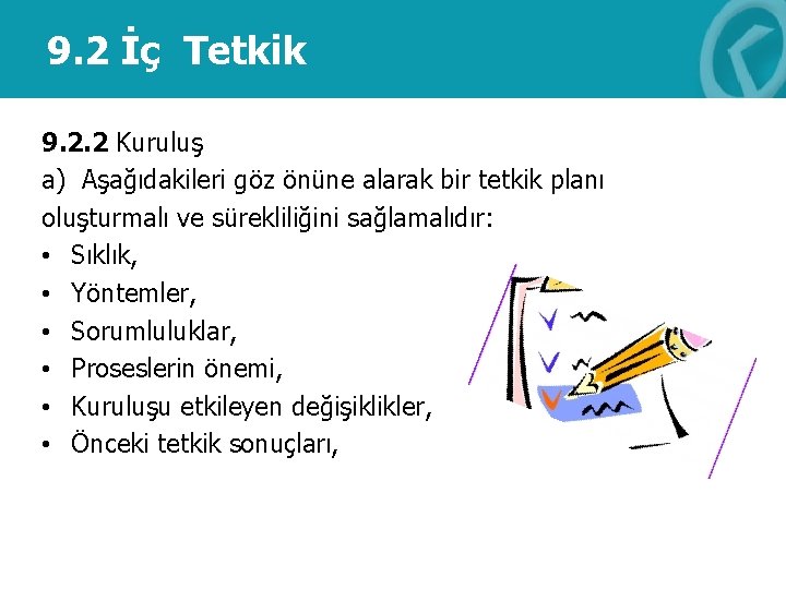 9. 2 İç Tetkik 9. 2. 2 Kuruluş a) Aşağıdakileri göz önüne alarak bir