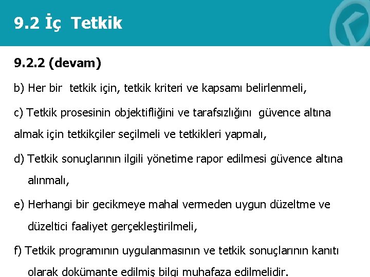 9. 2 İç Tetkik 9. 2. 2 (devam) b) Her bir tetkik için, tetkik