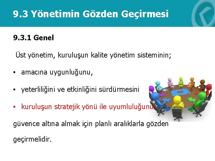 9. 3 Yönetimin Gözden Geçirmesi 9. 3. 1 Genel Üst yönetim, kuruluşun kalite yönetim