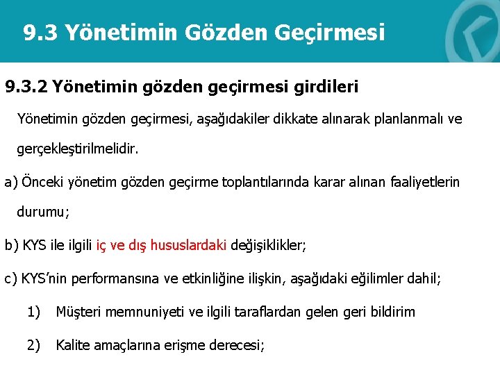 9. 3 Yönetimin Gözden Geçirmesi 9. 3. 2 Yönetimin gözden geçirmesi girdileri Yönetimin gözden