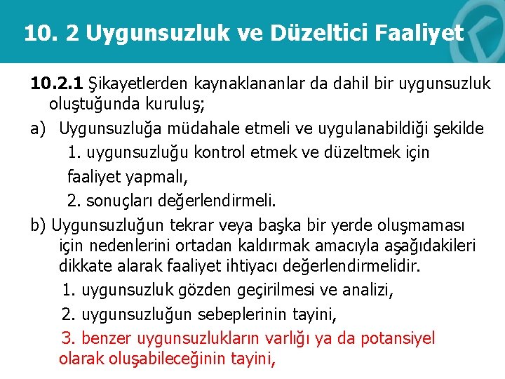 10. 2 Uygunsuzluk ve Düzeltici Faaliyet 10. 2. 1 Şikayetlerden kaynaklananlar da dahil bir