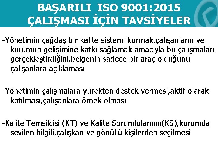 BAŞARILI ISO 9001: 2015 ÇALIŞMASI İÇİN TAVSİYELER -Yönetimin çağdaş bir kalite sistemi kurmak, çalışanların