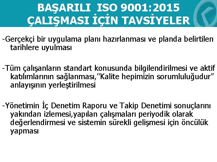 BAŞARILI ISO 9001: 2015 ÇALIŞMASI İÇİN TAVSİYELER -Gerçekçi bir uygulama planı hazırlanması ve planda