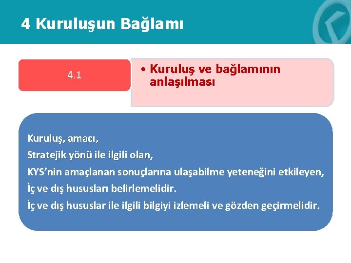 4 Kuruluşun Bağlamı 4. 1 • Kuruluş ve bağlamının anlaşılması Kuruluş, amacı, Stratejik yönü