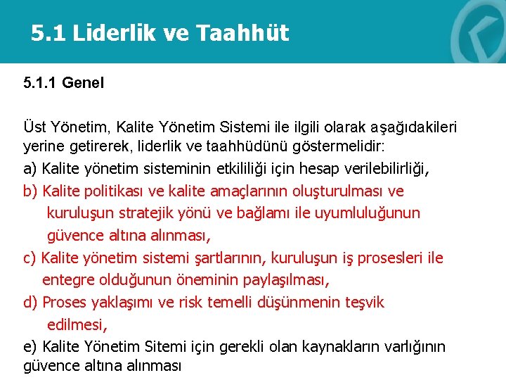 5. 1 Liderlik ve Taahhüt 5. 1. 1 Genel Üst Yönetim, Kalite Yönetim Sistemi