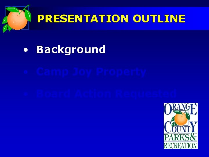 PRESENTATION OUTLINE • Background • Camp Joy Property • Board Action Requested 