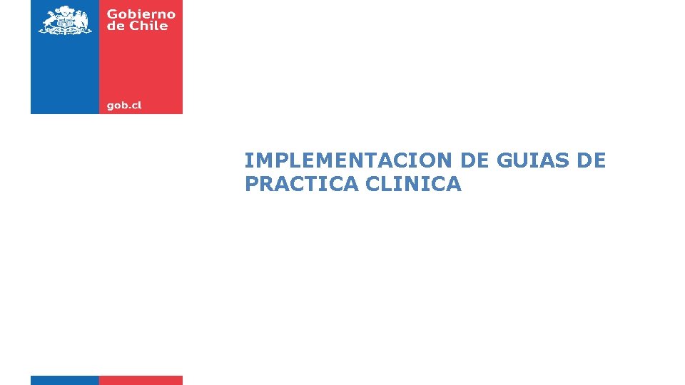 IMPLEMENTACION DE GUIAS DE PRACTICA CLINICA 