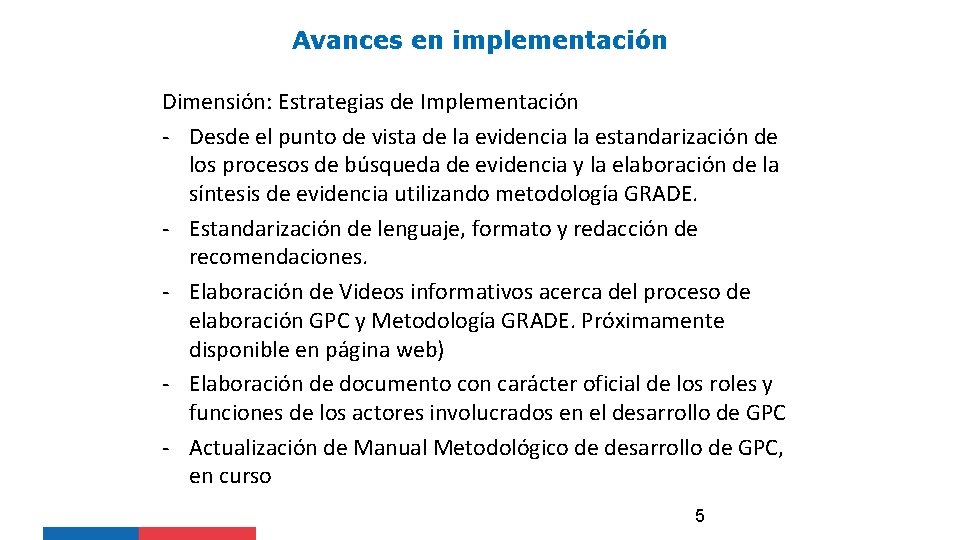 Avances en implementación Dimensión: Estrategias de Implementación - Desde el punto de vista de