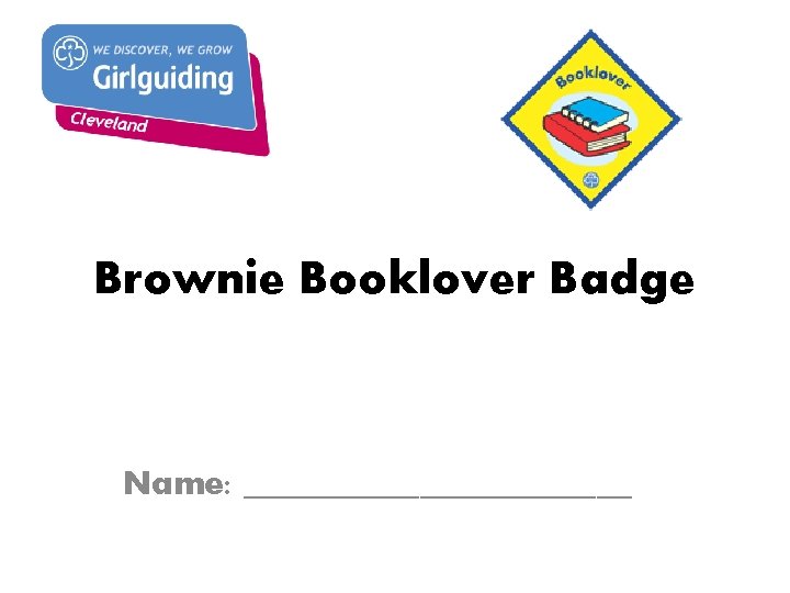 Brownie Booklover Badge Name: ___________ 