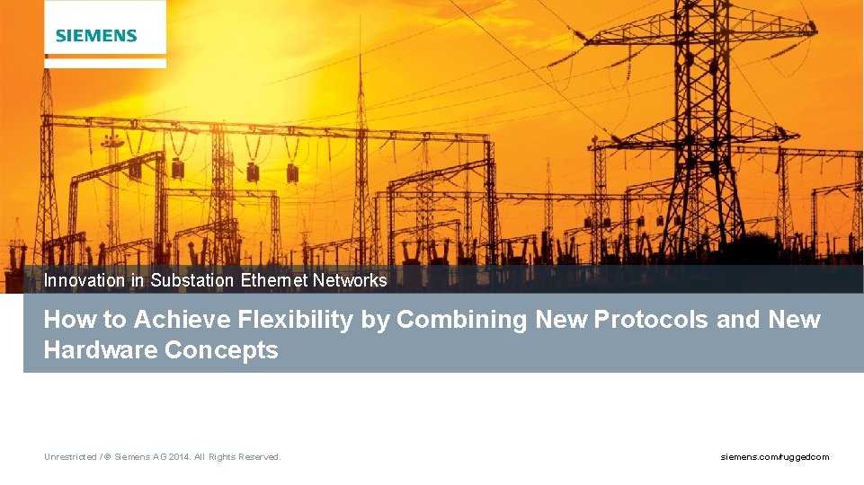 Innovation in Substation Ethernet Networks How to Achieve Flexibility by Combining New Protocols and